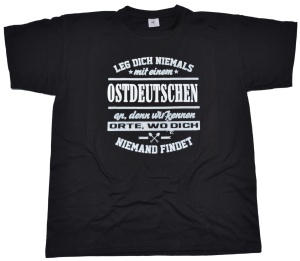 T-Shirt Leg dich niemals mit einem Ostdeutschen an G554U