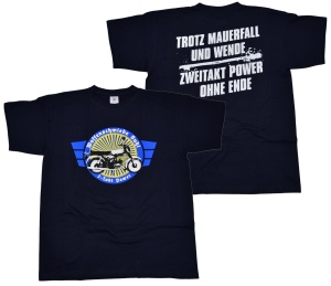 T-Shirt Trotz Mauerfall und Wende Zweitakt Power ohne Ende!